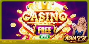 Free Spins Casino BD - Claim Top Slot Bonuses at ASHA777