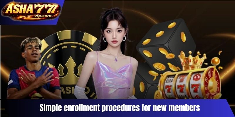 Simple enrollment procedures for new members